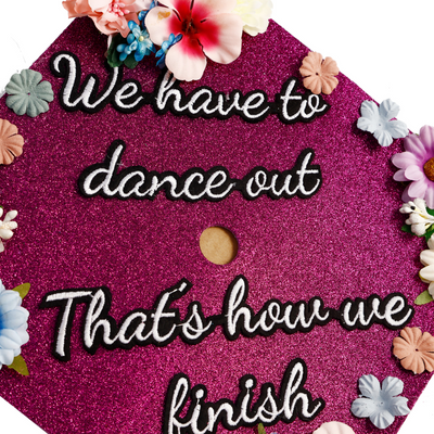 Glitter Graduation Cap Topper, We Have to Dance Out, Graduation Cap Decorations