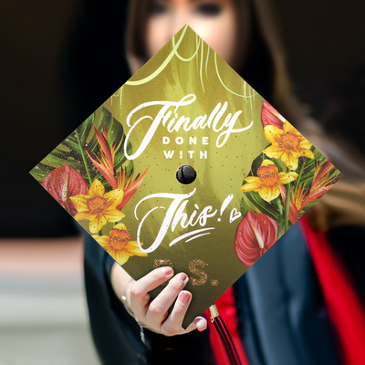 Graduation cap topper, Finally done with this, Graduation Cap Decoration