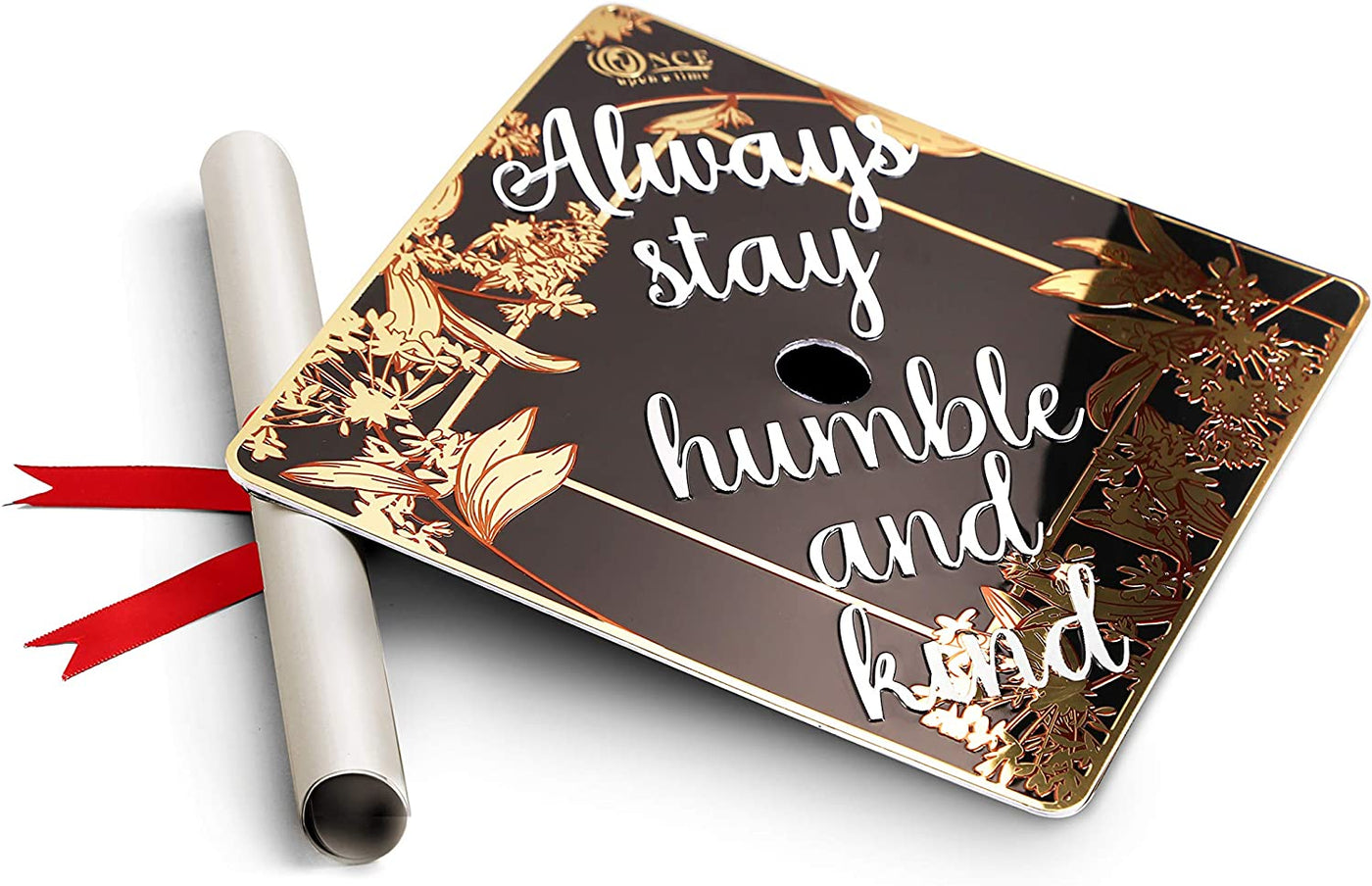 Aluminum Graduation Cap Topper, Always Stay Humble And Kind, Graduation Cap Decorations