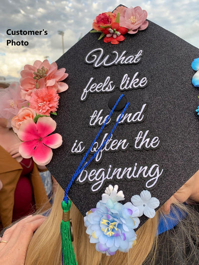 Handmade Graduation Cap Topper, Graduation Cap Decorations, What Feels Like The End