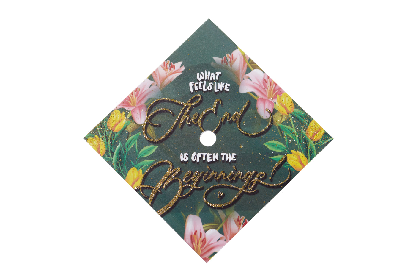 Graduation cap topper art print, What feels like the end is often the beginnings